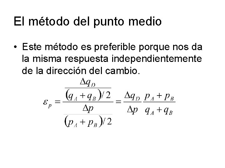 El método del punto medio • Este método es preferible porque nos da la