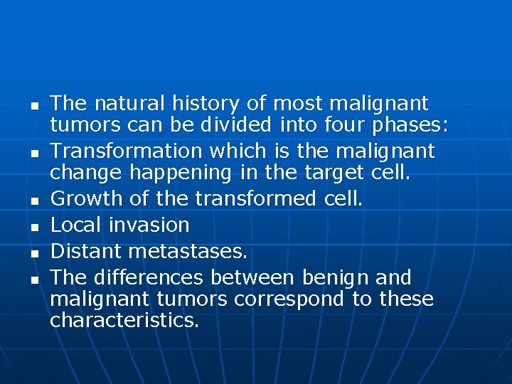 n n n The natural history of most malignant tumors can be divided into
