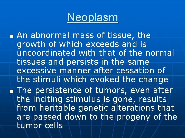 Neoplasm n n An abnormal mass of tissue, the growth of which exceeds and