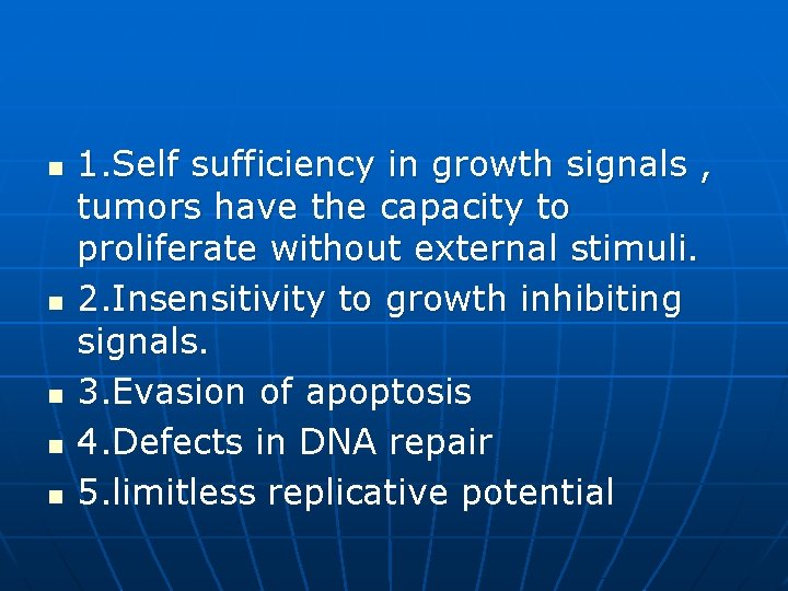 n n n 1. Self sufficiency in growth signals , tumors have the capacity