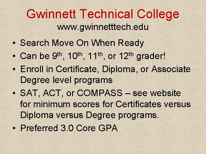 Gwinnett Technical College www. gwinnetttech. edu • Search Move On When Ready • Can