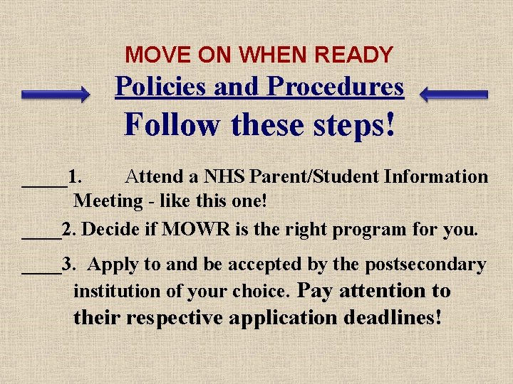 MOVE ON WHEN READY Policies and Procedures Follow these steps! ____1. Attend a NHS