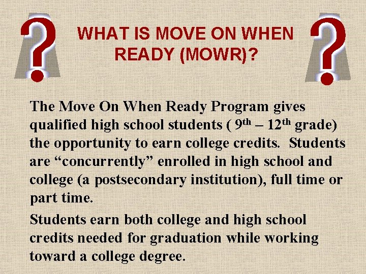 WHAT IS MOVE ON WHEN READY (MOWR)? The Move On When Ready Program gives