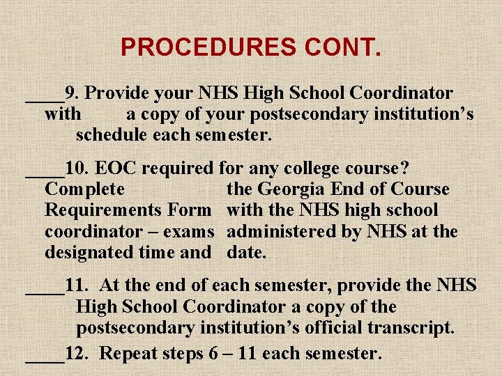 PROCEDURES CONT. ____9. Provide your NHS High School Coordinator with a copy of your