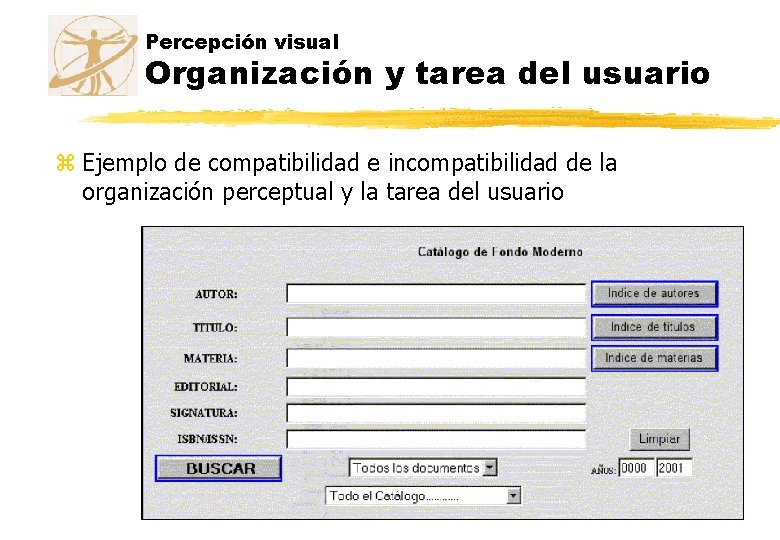 Percepción visual Organización y tarea del usuario z Ejemplo de compatibilidad e incompatibilidad de