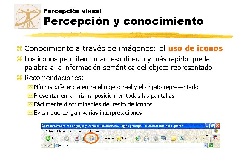 Percepción visual Percepción y conocimiento z Conocimiento a través de imágenes: el uso de