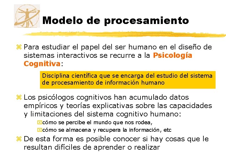 Modelo de procesamiento z Para estudiar el papel del ser humano en el diseño