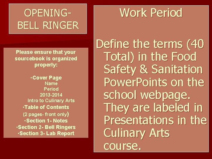 OPENING- BELL RINGER Please ensure that your sourcebook is organized properly: • Cover Page