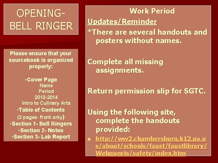 OPENING- BELL RINGER Please ensure that your sourcebook is organized properly: Work Period Updates/Reminder