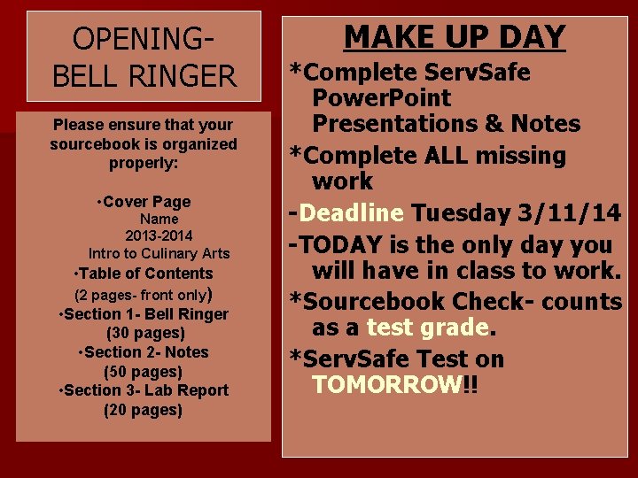 OPENING- BELL RINGER Please ensure that your sourcebook is organized properly: • Cover Page