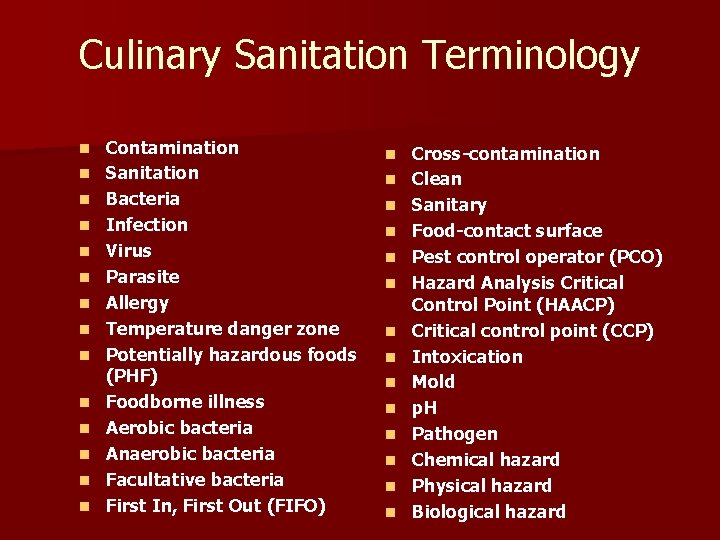 Culinary Sanitation Terminology n n n n Contamination Sanitation Bacteria Infection Virus Parasite Allergy