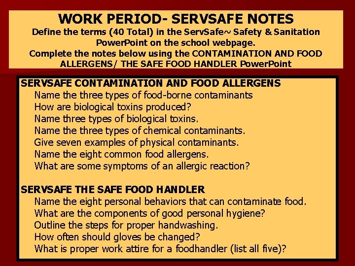 WORK PERIOD- SERVSAFE NOTES Define the terms (40 Total) in the Serv. Safe~ Safety