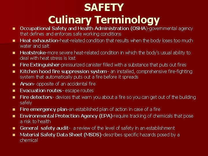 SAFETY Culinary Terminology n n n Occupational Safety and Health Administration (OSHA)-governmental agency that