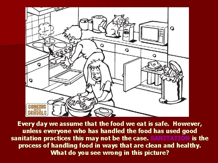 Every day we assume that the food we eat is safe. However, unless everyone