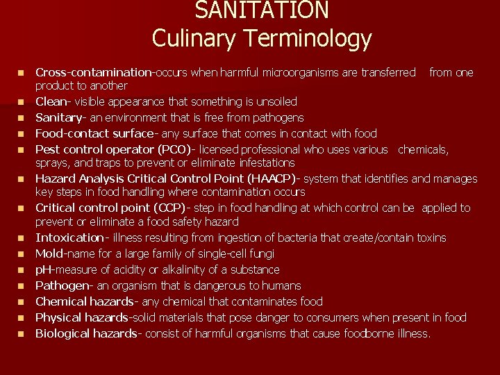 SANITATION Culinary Terminology n n n n Cross-contamination-occurs when harmful microorganisms are transferred from