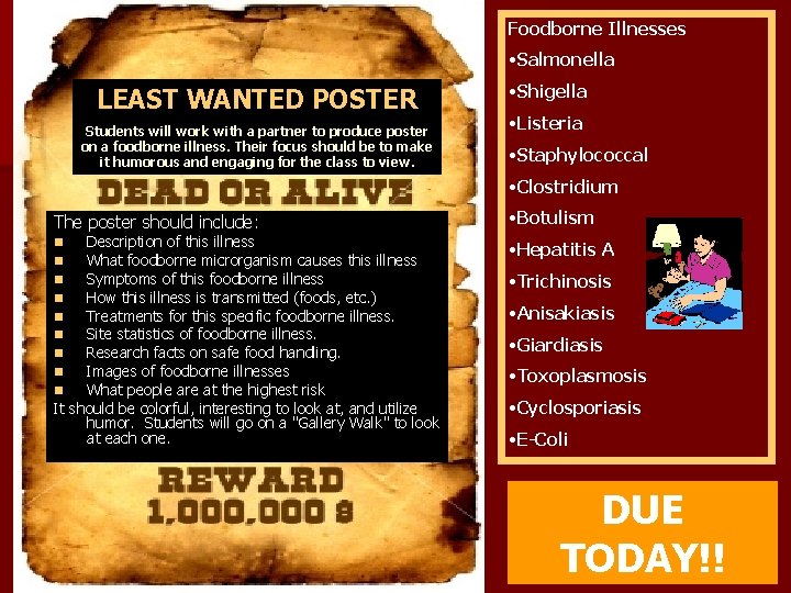 Foodborne Illnesses • Salmonella LEAST WANTED POSTER Students will work with a partner to