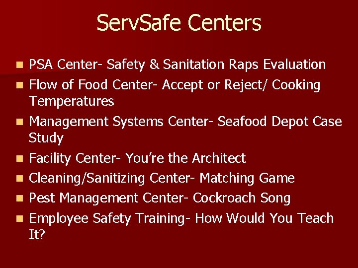 Serv. Safe Centers n n n n PSA Center- Safety & Sanitation Raps Evaluation