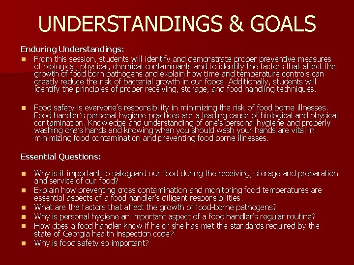 UNDERSTANDINGS & GOALS Enduring Understandings: n From this session, students will identify and demonstrate
