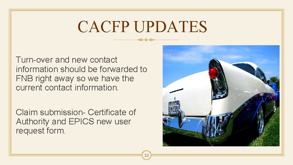 CACFP UPDATES Turn-over and new contact information should be forwarded to FNB right away