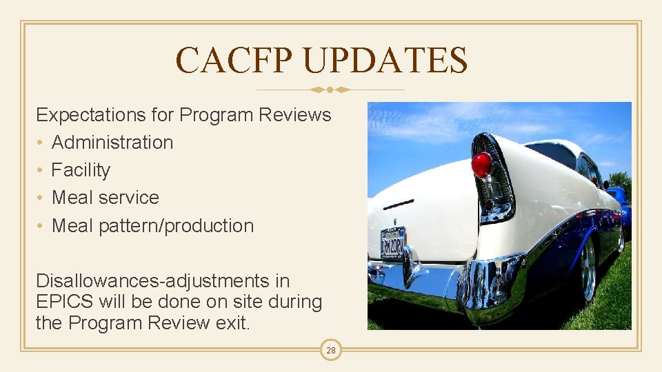 CACFP UPDATES Expectations for Program Reviews • Administration • Facility • Meal service •