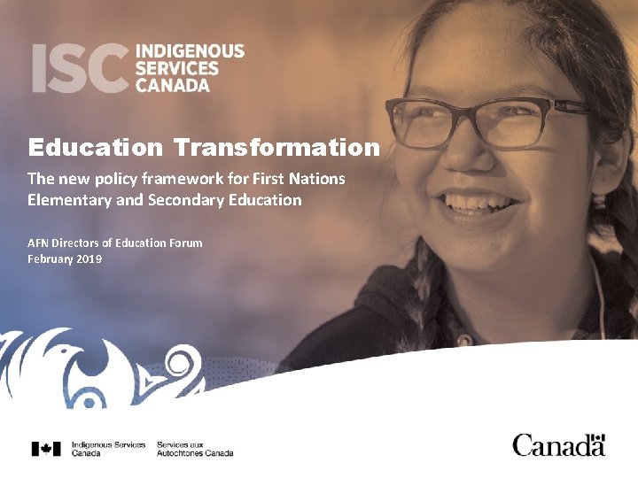 Education Transformation The new policy framework for First Nations Elementary and Secondary Education AFN