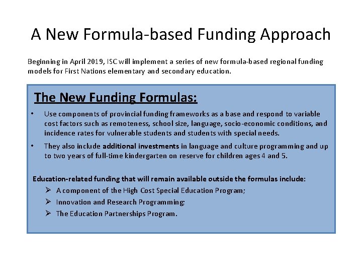 A New Formula-based Funding Approach Beginning in April 2019, ISC will implement a series