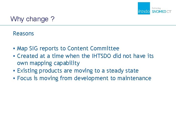 Why change ? Reasons ▪ Map SIG reports to Content Committee ▪ Created at