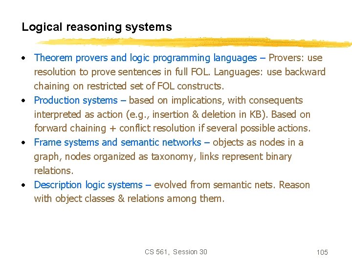 Logical reasoning systems • Theorem provers and logic programming languages – Provers: use resolution