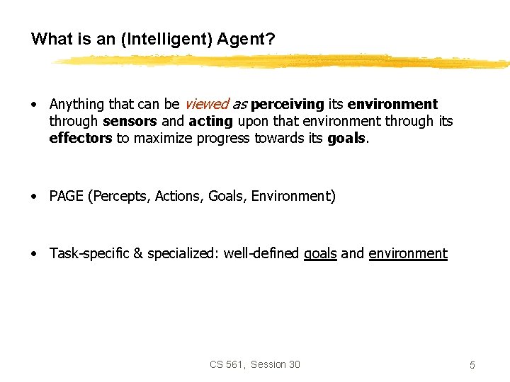 What is an (Intelligent) Agent? • Anything that can be viewed as perceiving its