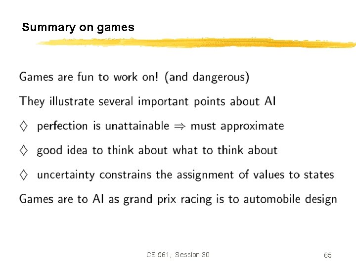 Summary on games CS 561, Session 30 65 