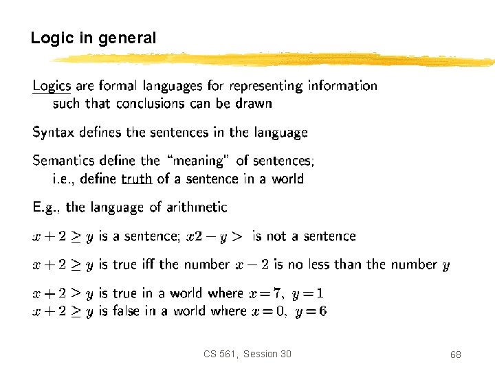 Logic in general CS 561, Session 30 68 