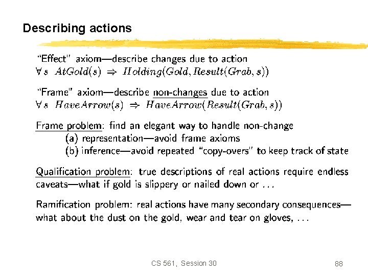 Describing actions CS 561, Session 30 88 