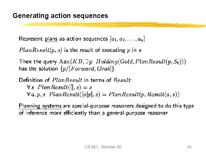 Generating action sequences CS 561, Session 30 91 