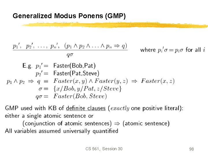 Generalized Modus Ponens (GMP) CS 561, Session 30 98 