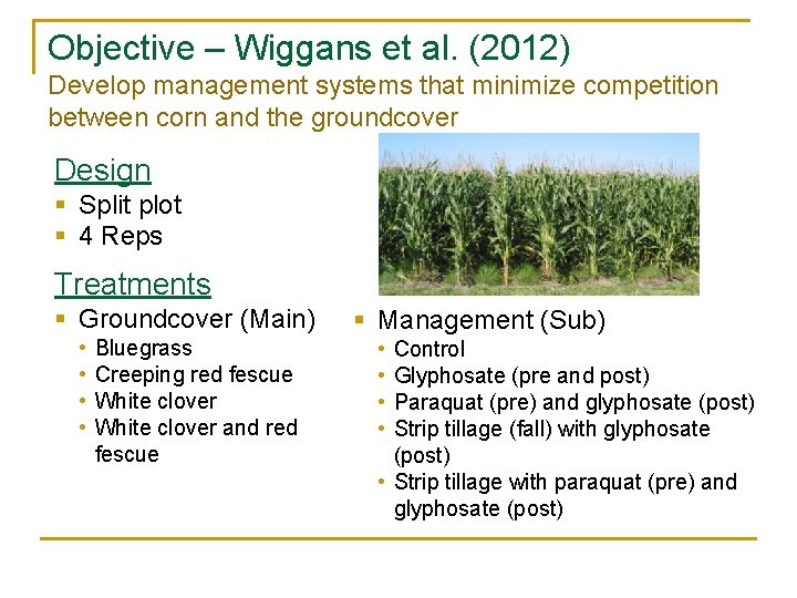 Objective – Wiggans et al. (2012) Develop management systems that minimize competition between corn