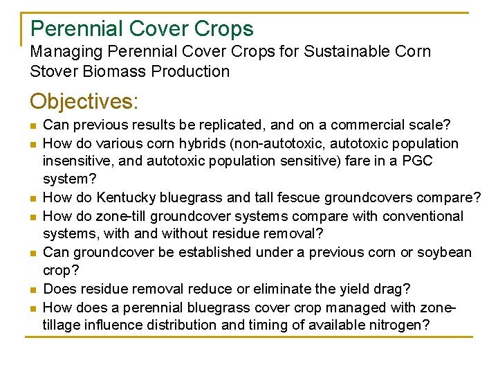 Perennial Cover Crops Managing Perennial Cover Crops for Sustainable Corn Stover Biomass Production Objectives: