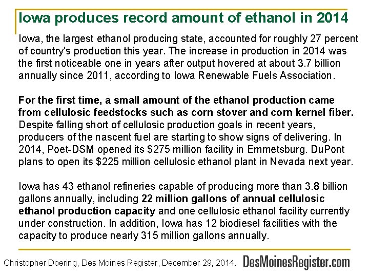Iowa produces record amount of ethanol in 2014 Iowa, the largest ethanol producing state,