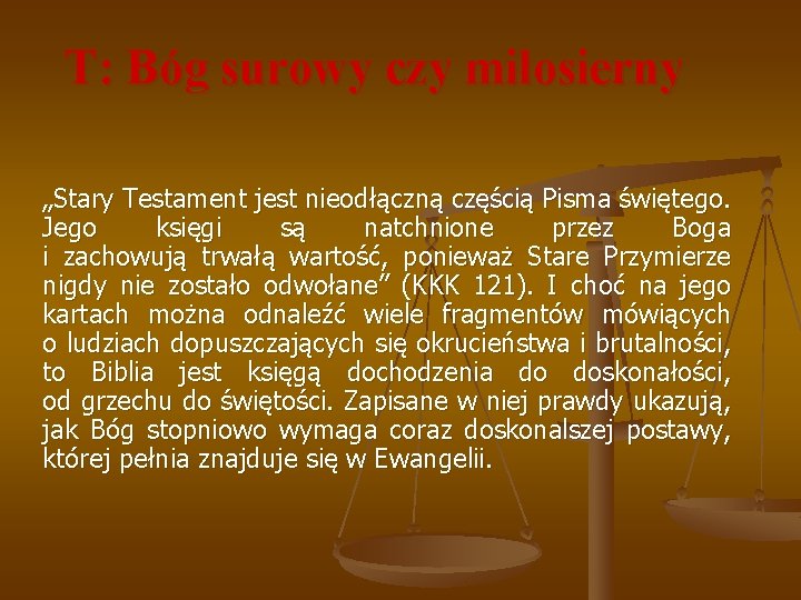 T: Bóg surowy czy miłosierny „Stary Testament jest nieodłączną częścią Pisma świętego. Jego księgi