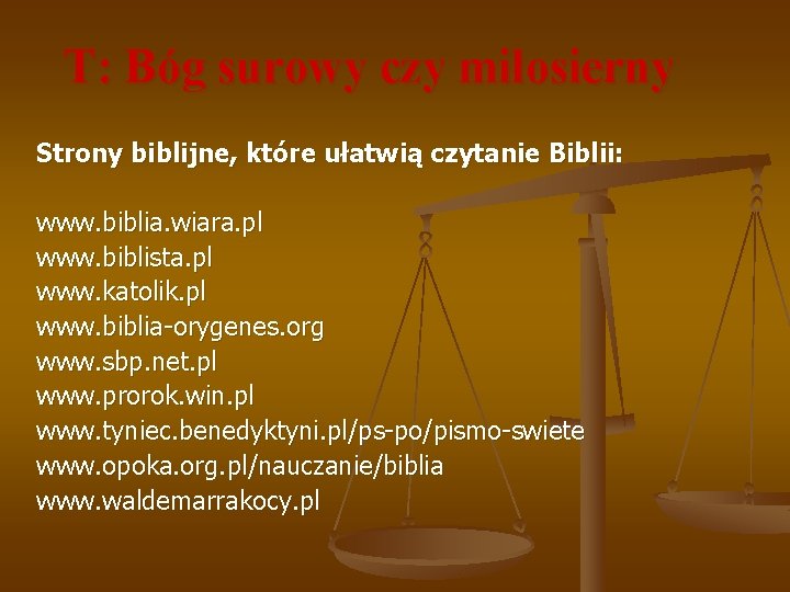 T: Bóg surowy czy miłosierny Strony biblijne, które ułatwią czytanie Biblii: www. biblia. wiara.