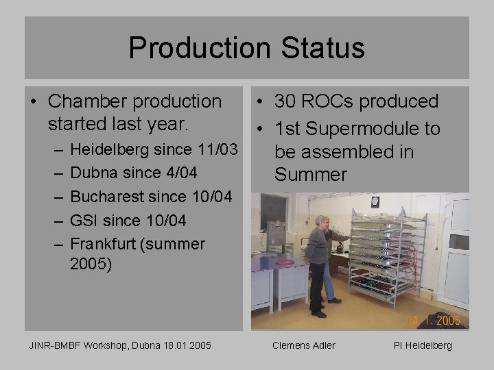 Production Status • Chamber production started last year. • 30 ROCs produced • 1