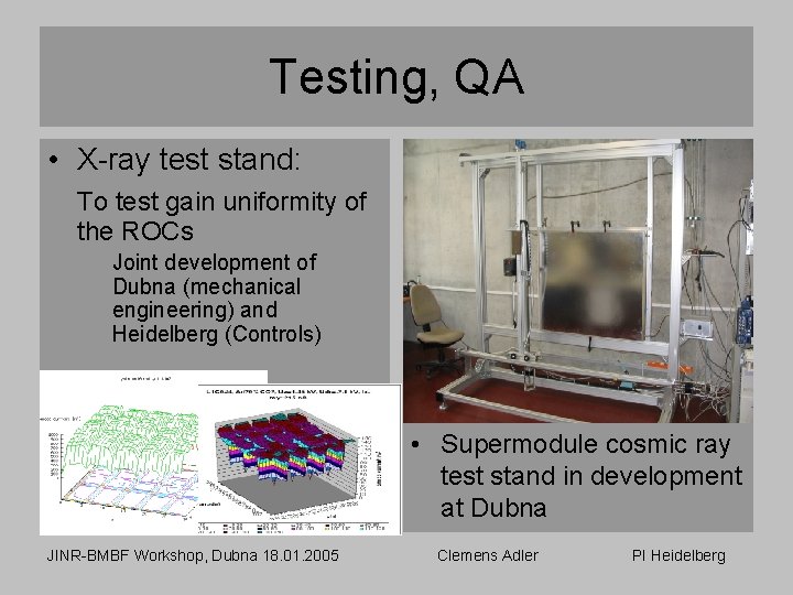 Testing, QA • X-ray test stand: To test gain uniformity of the ROCs Joint