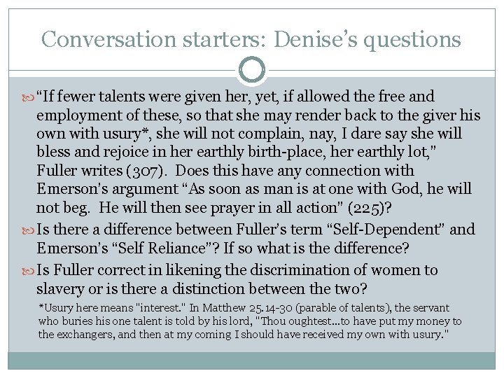 Conversation starters: Denise’s questions “If fewer talents were given her, yet, if allowed the