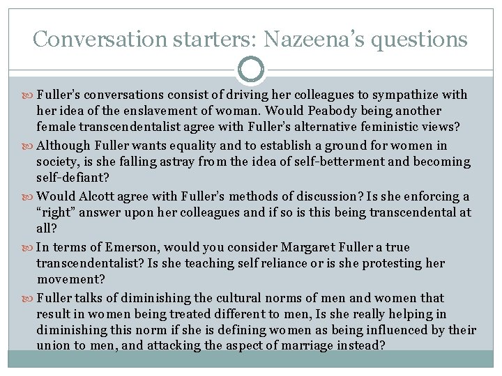 Conversation starters: Nazeena’s questions Fuller’s conversations consist of driving her colleagues to sympathize with