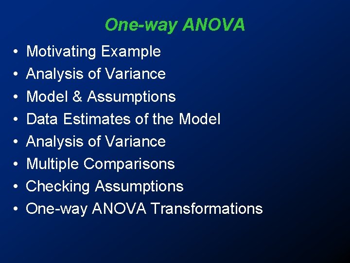 One-way ANOVA • • Motivating Example Analysis of Variance Model & Assumptions Data Estimates