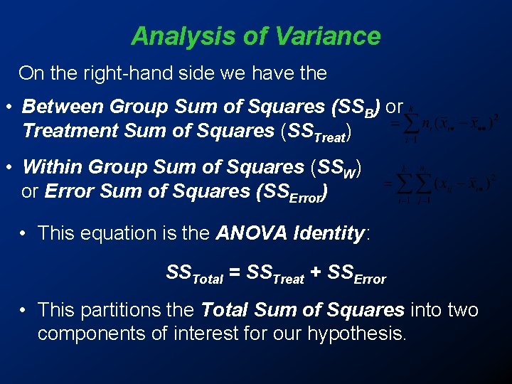 Analysis of Variance On the right-hand side we have the • Between Group Sum