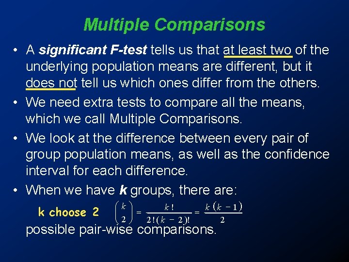 Multiple Comparisons • A significant F-test tells us that at least two of the