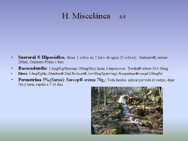 H. Miscelánea • 4/4 Sueroral ® Hiposódico, diluir 1 sobre en 1 litro de