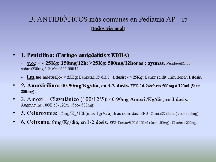 B. ANTIBIÓTICOS más comunes en Pediatría AP 1/3 (todos vía oral) • 1. Penicilina: