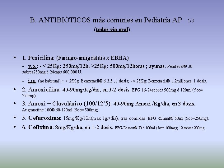 B. ANTIBIÓTICOS más comunes en Pediatría AP 1/3 (todos vía oral) • 1. Penicilina: