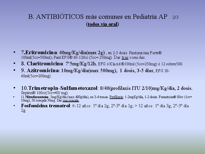 B. ANTIBIÓTICOS más comunes en Pediatría AP 2/3 (todos vía oral) • 7. Eritromicina:
